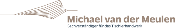 Michael van der Meulen | Sachverständiger für das Tischlerhandwerk